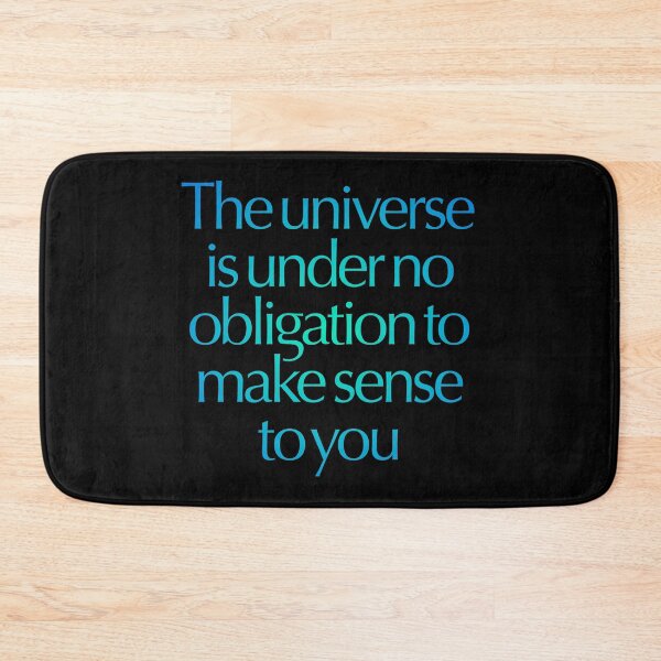 Item preview, The universe is under no obligation to make sense to you. v.4 designed and sold by x1brett.
