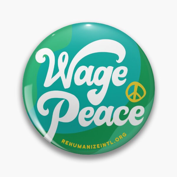 Item preview, Wage Peace designed and sold by Rehumanize International.