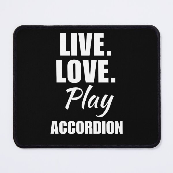 Item preview, Live, love, play accordion. accordionists musical instrument musician girl quote designed and sold by NBSStore.