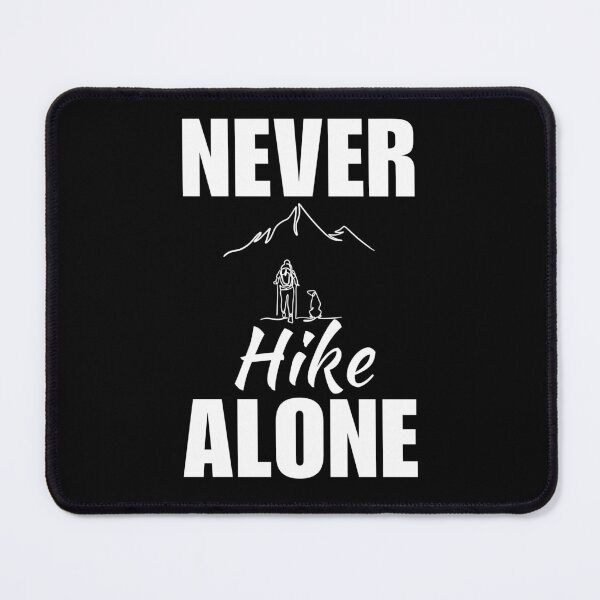 Item preview, Never hike alone. Hiking with my dog, hiking and dogs puppy quote for squad or team of enthusiast designed and sold by NBSStore.