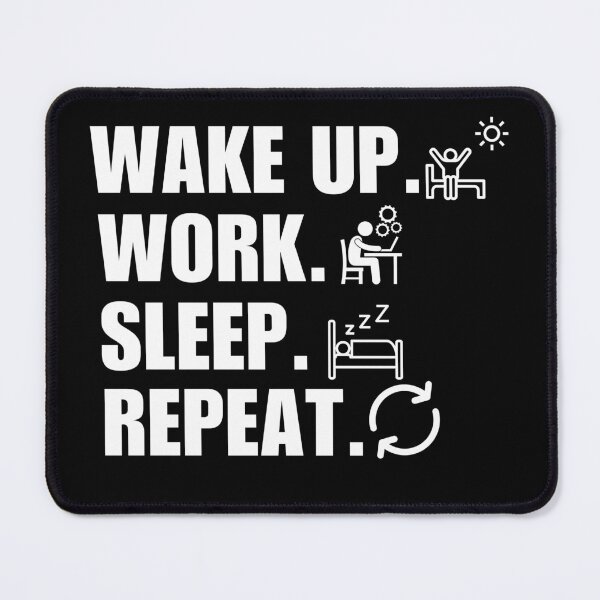 Item preview, Wake up, work, sleep, repeat. Workaholic productivity discipline, fight yourself and keep working hustling designed and sold by NBSStore.
