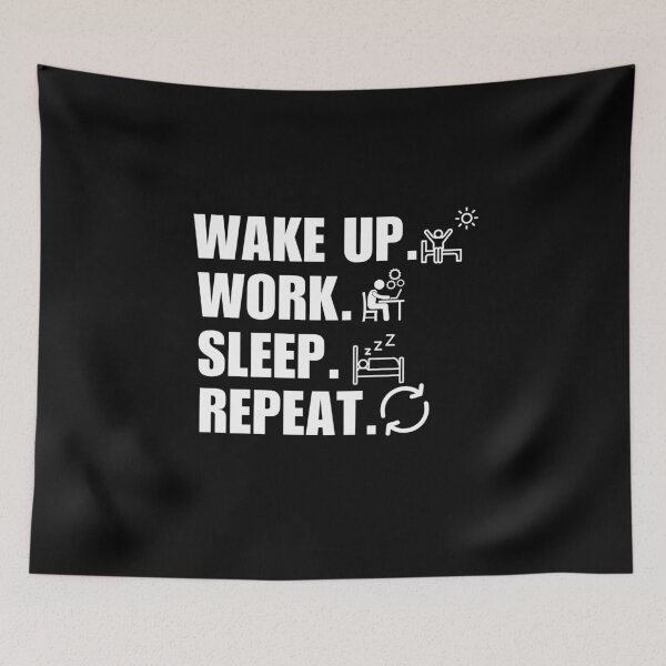 Item preview, Wake up, work, sleep, repeat. Workaholic productivity discipline, fight yourself and keep working hustling designed and sold by NBSStore.