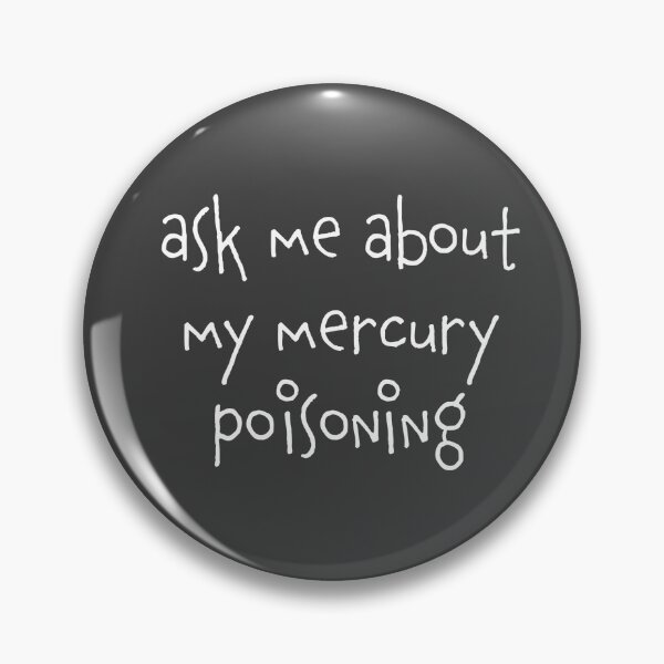 Item preview, ask me about my mercury poisoning designed and sold by musicture.