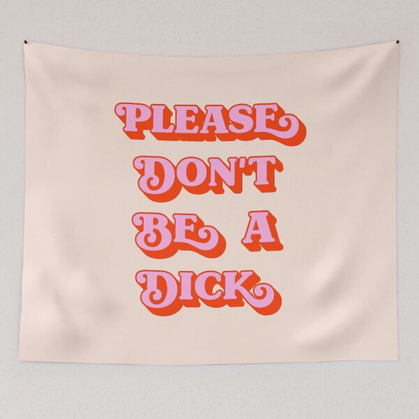 Item preview, Please Don't Be A Dick (peach tone) designed and sold by Paigaam.