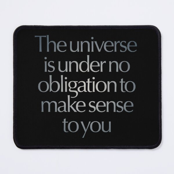Item preview, The universe is under no obligation to make sense to you. v.6 designed and sold by x1brett.