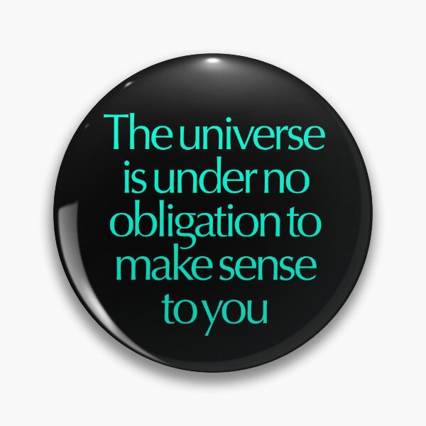 Item preview, The universe is under no obligation to make sense to you. v.8 designed and sold by x1brett.