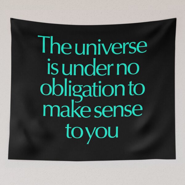 Item preview, The universe is under no obligation to make sense to you. v.8 designed and sold by x1brett.