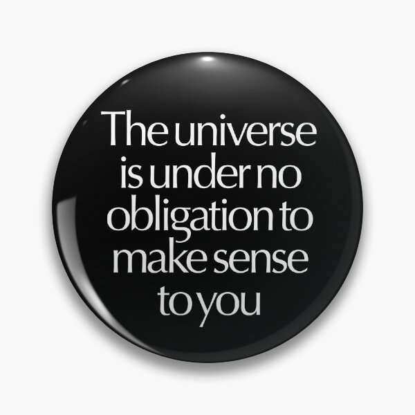 Item preview, The universe is under no obligation to make sense to you. v.9 designed and sold by x1brett.