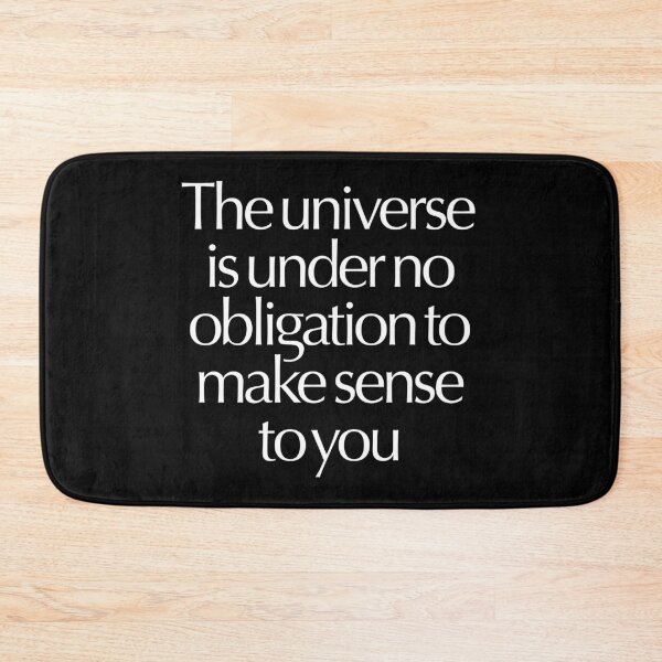 Item preview, The universe is under no obligation to make sense to you. v.9 designed and sold by x1brett.