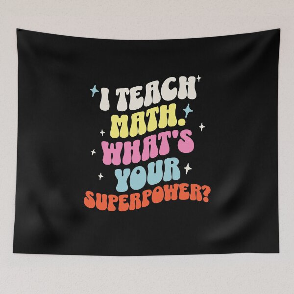 Item preview, I Teach Math, What's Your Superpower? Funny Mathematician designed and sold by DomTeesHaven.