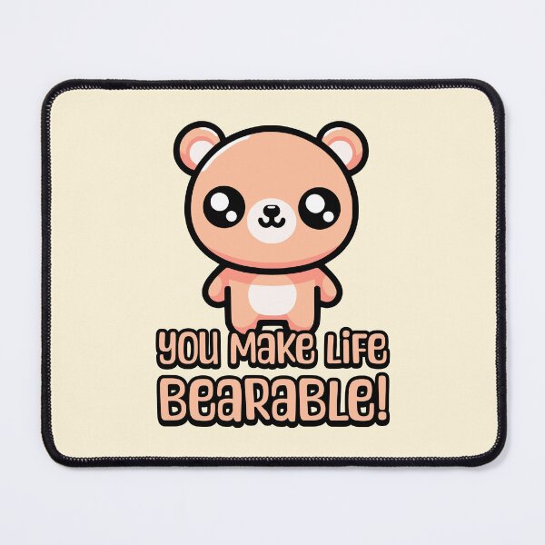 Item preview, You Make Life Bearable! Cute Bear Pun designed and sold by PMCreative.