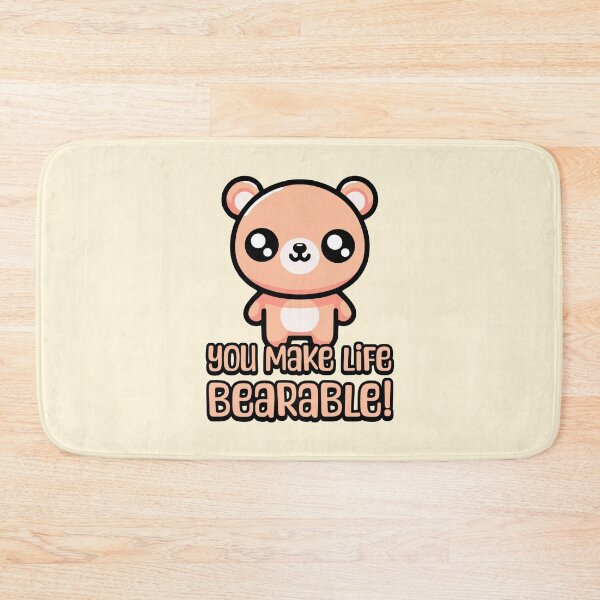 Item preview, You Make Life Bearable! Cute Bear Pun designed and sold by PMCreative.