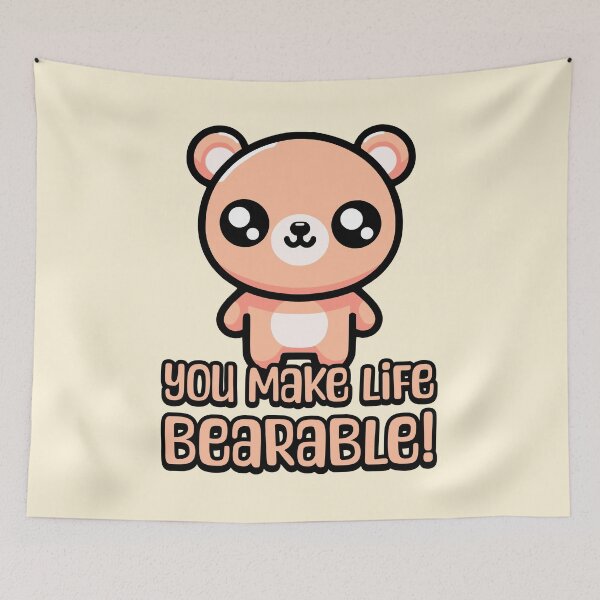 Item preview, You Make Life Bearable! Cute Bear Pun designed and sold by PMCreative.