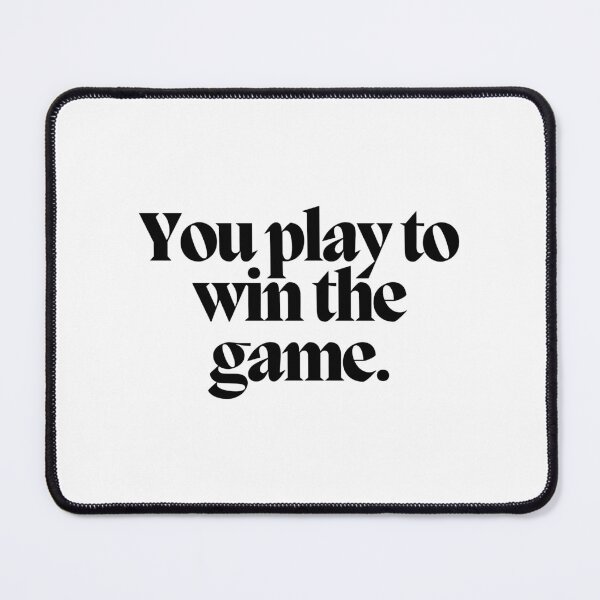 Item preview, You play to win the game. designed and sold by CharmStudio.