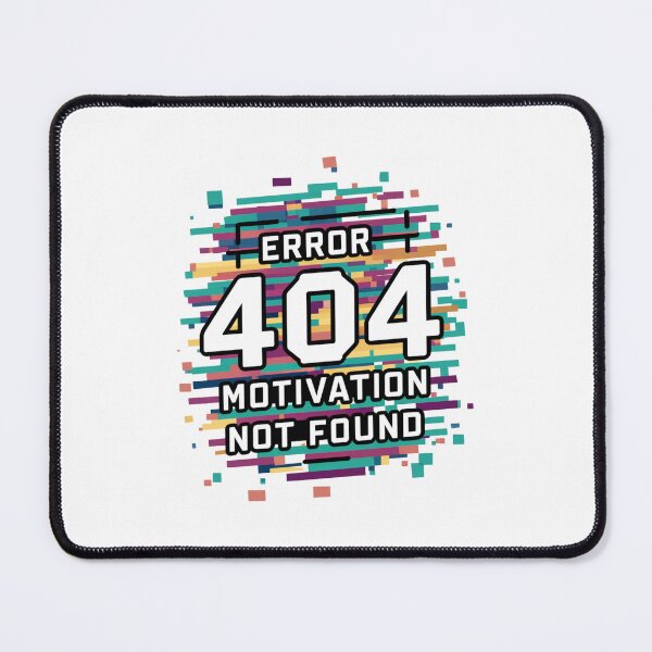 Item preview, Error 404 Motivation Not Found designed and sold by mavesapparel.
