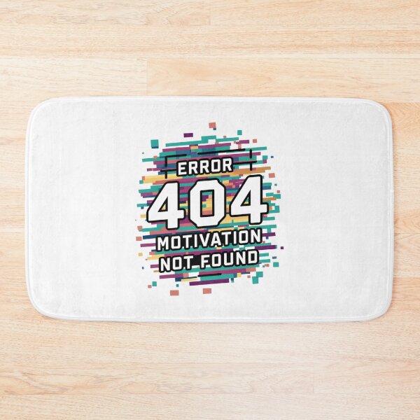 Item preview, Error 404 Motivation Not Found designed and sold by mavesapparel.
