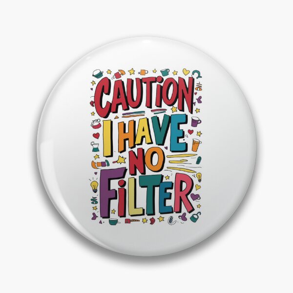 Item preview, Caution I Have No Filter designed and sold by mavesapparel.