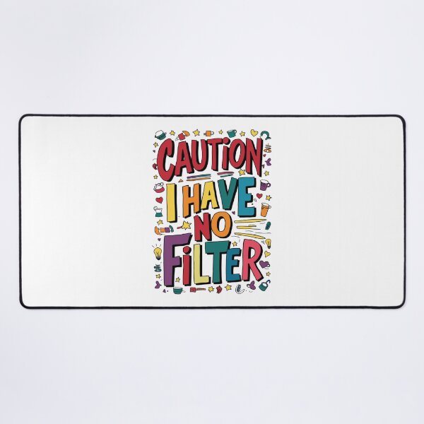 Item preview, Caution I Have No Filter designed and sold by mavesapparel.