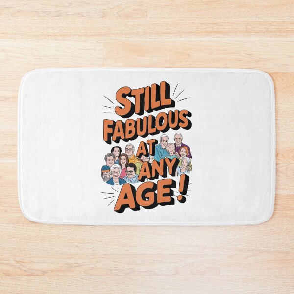Item preview, Still Fabulous At Any Age designed and sold by mavesapparel.
