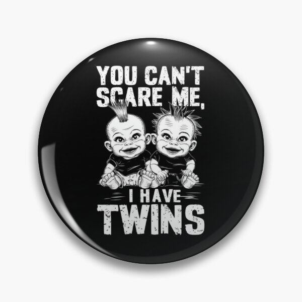 Item preview, You can't scare me I have twins designed and sold by HeadTurningArt.