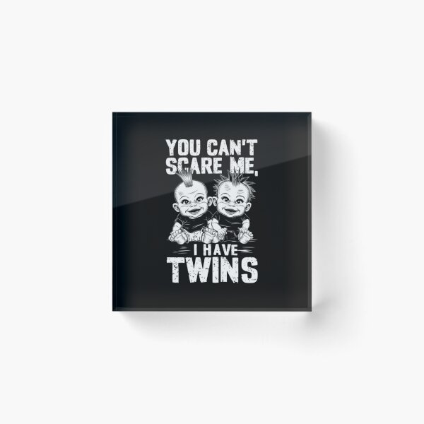 Item preview, You can't scare me I have twins designed and sold by HeadTurningArt.