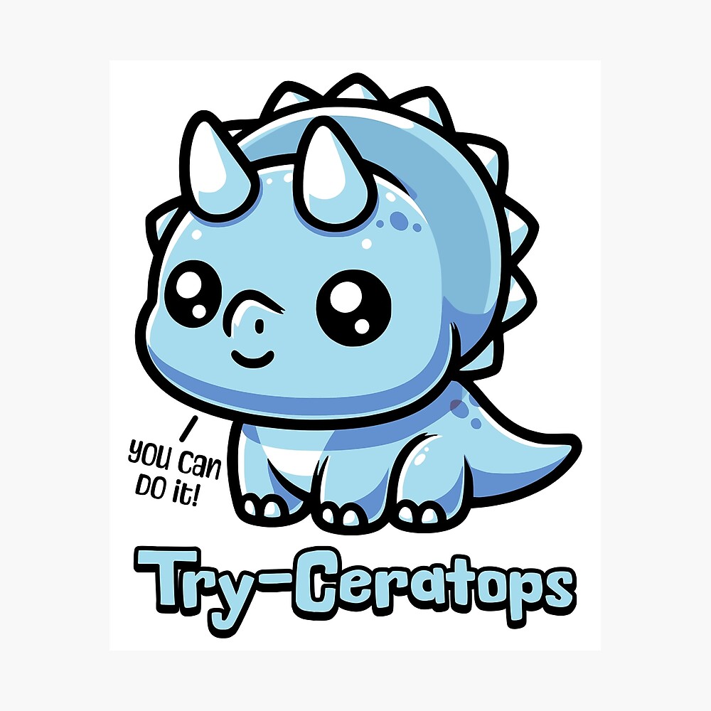 Try-Ceratops! Cute Triceratops Pun Poster