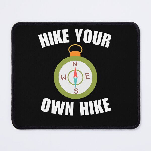 Item preview, Hike your own hike, for hiking hobby fan or enthusiast lifestyle, time to hike more, hiker life designed and sold by NBSStore.