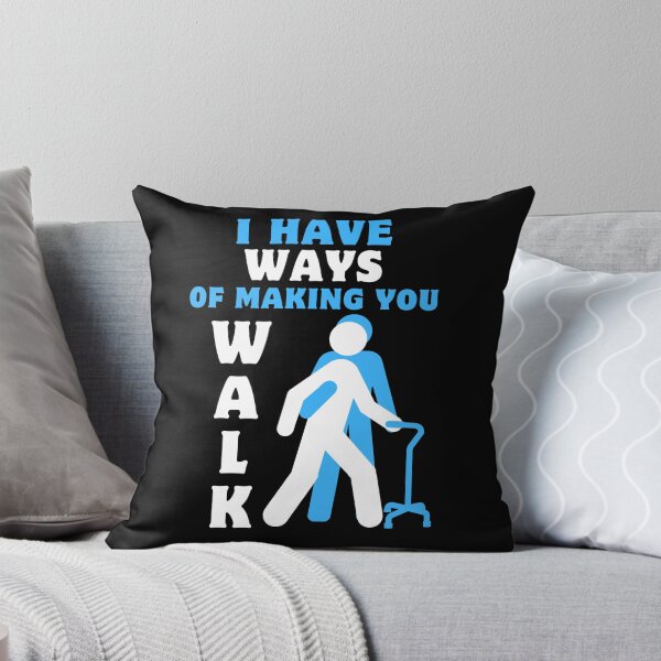 Item preview, I Have Ways of Making You Walk Funny Gifts For Physical Therapists PT Physiotherapy designed and sold by iX-Physio.