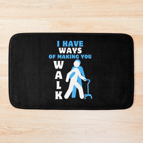 Item preview, I Have Ways of Making You Walk Funny Gifts For Physical Therapists PT Physiotherapy designed and sold by iX-Physio.