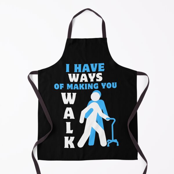 Item preview, I Have Ways of Making You Walk Funny Gifts For Physical Therapists PT Physiotherapy designed and sold by iX-Physio.