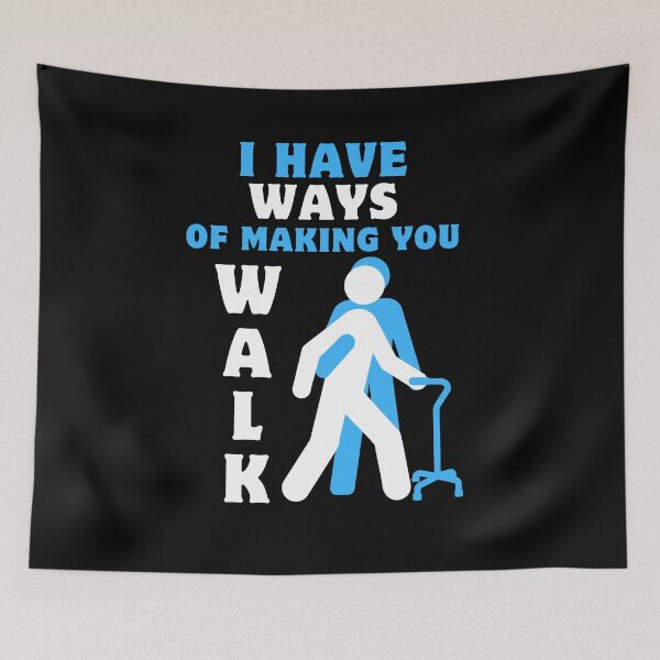 Item preview, I Have Ways of Making You Walk Funny Gifts For Physical Therapists PT Physiotherapy designed and sold by iX-Physio.