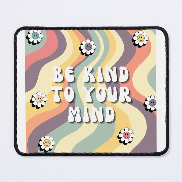 Item preview, Be Kind To Your Mind designed and sold by TinyGraphics.