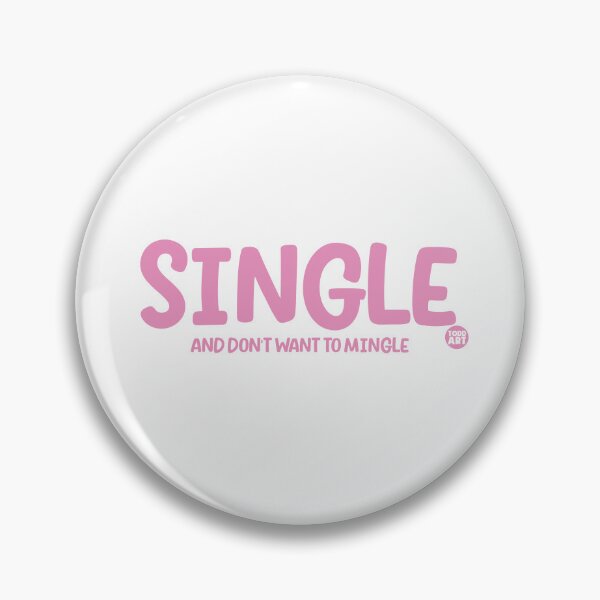 Item preview, SINGLE DONT WANT TO MINGLE designed and sold by TODD GOLDMAN.