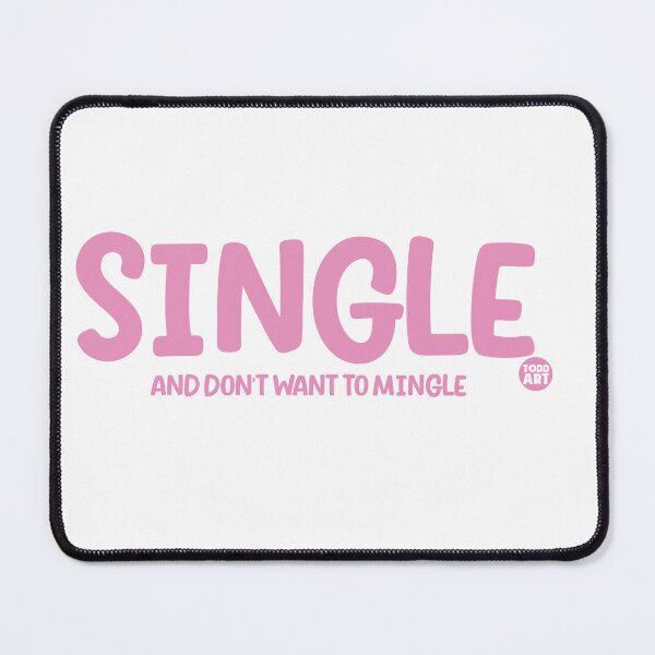 Item preview, SINGLE DONT WANT TO MINGLE designed and sold by TODD GOLDMAN.
