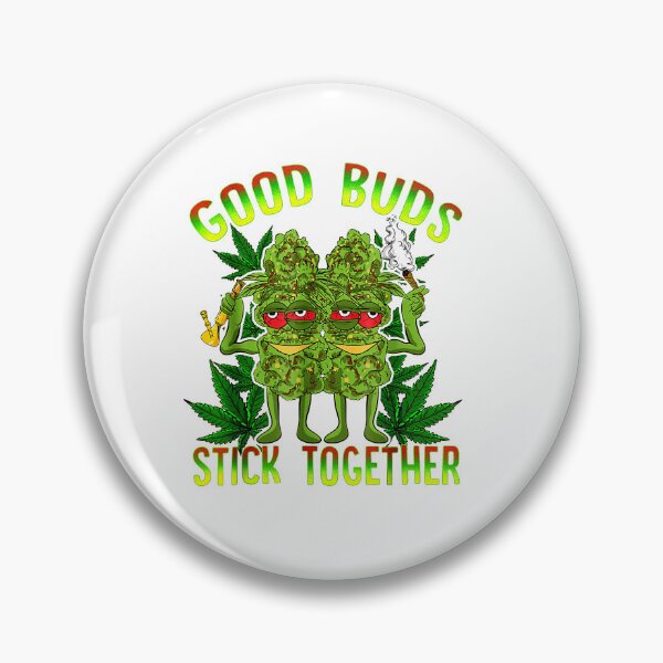 Item preview, good buds stick together  designed and sold by dave388.