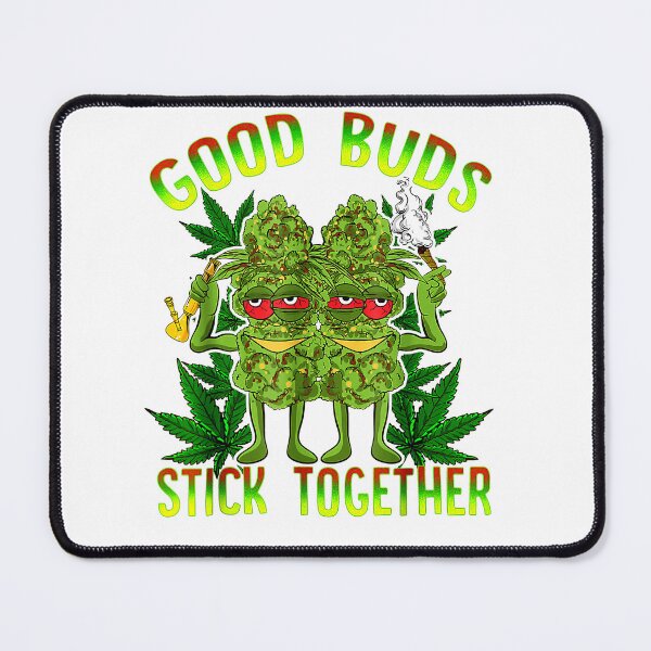 Item preview, good buds stick together  designed and sold by dave388.