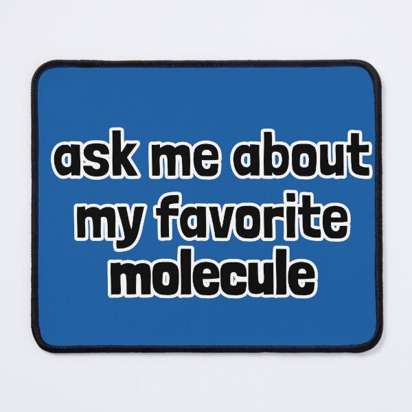 Item preview, Ask Me About My Favorite Molecule - Plain, Blue Background designed and sold by Artsy-Chemist.