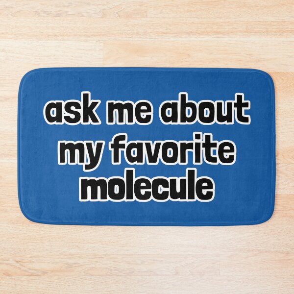 Item preview, Ask Me About My Favorite Molecule - Plain, Blue Background designed and sold by Artsy-Chemist.