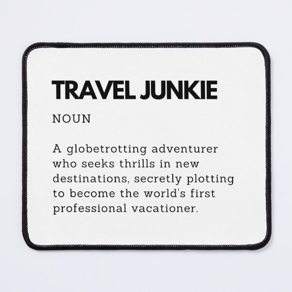 Item preview, Travel Junkie Definition Funny Gift for Travel Lovers designed and sold by PakoArtStudio.