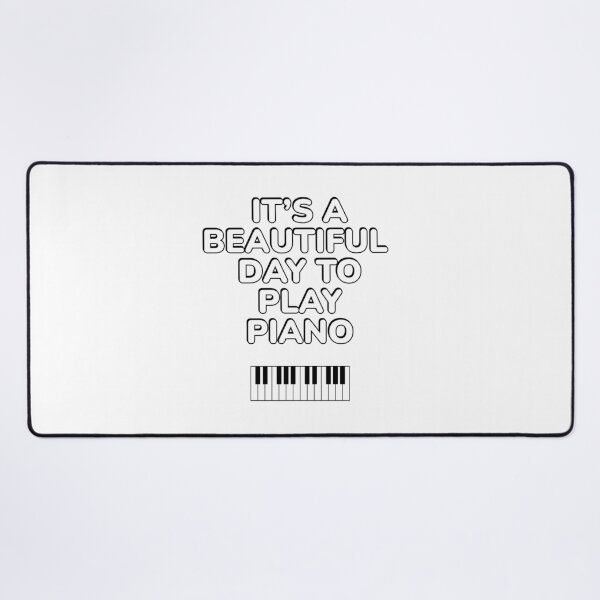 Item preview, Its A Beautiful Day To Play Piano - music lovers designed and sold by Inspirationmotivation.