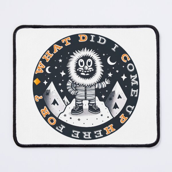 Item preview, What Did I Come Up Here for :from EgyApe Artists designed and sold by egyape ⭐⭐⭐⭐⭐.