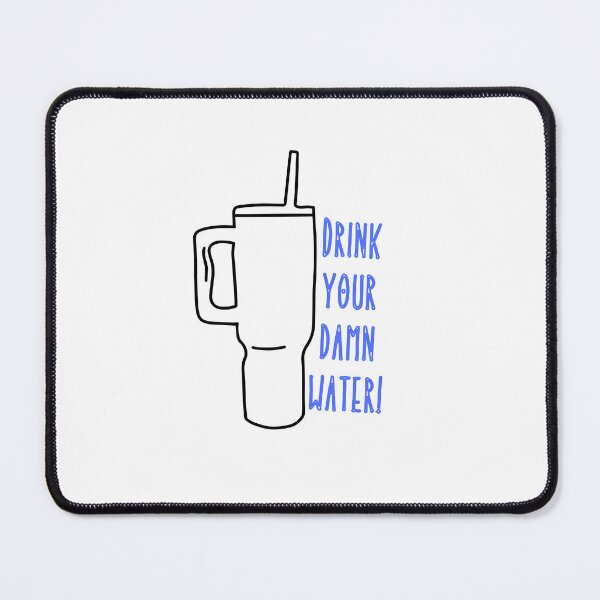 Item preview, Drink Your Damn Water designed and sold by PrintEveryday.
