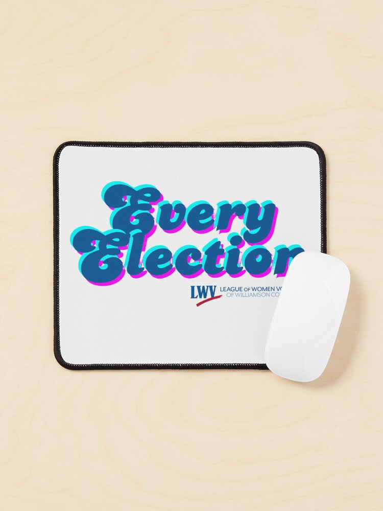 Thumbnail 1 of 5, Mouse Pad, Every Election designed and sold by Lwvwilco.