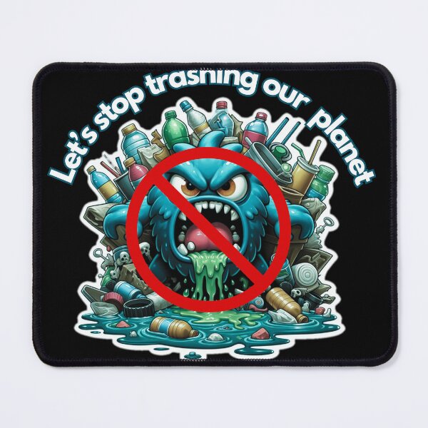 Item preview, Lets stop trashing our planet designed and sold by sylbealvaguez.