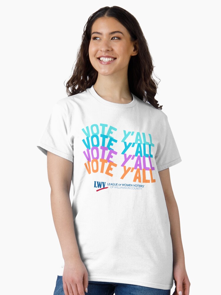 Thumbnail 2 of 7, Classic T-Shirt, Vote Y'all Four Colors designed and sold by Lwvwilco.
