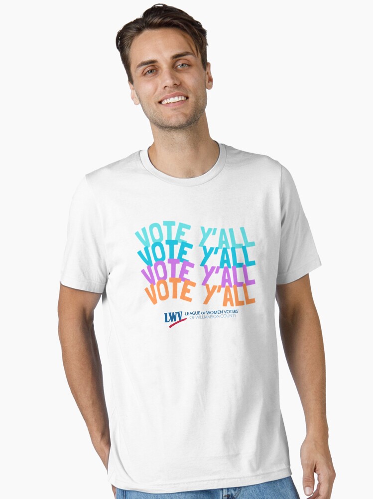 Thumbnail 1 of 7, Essential T-Shirt, Vote Y'all Four Colors designed and sold by Lwvwilco.