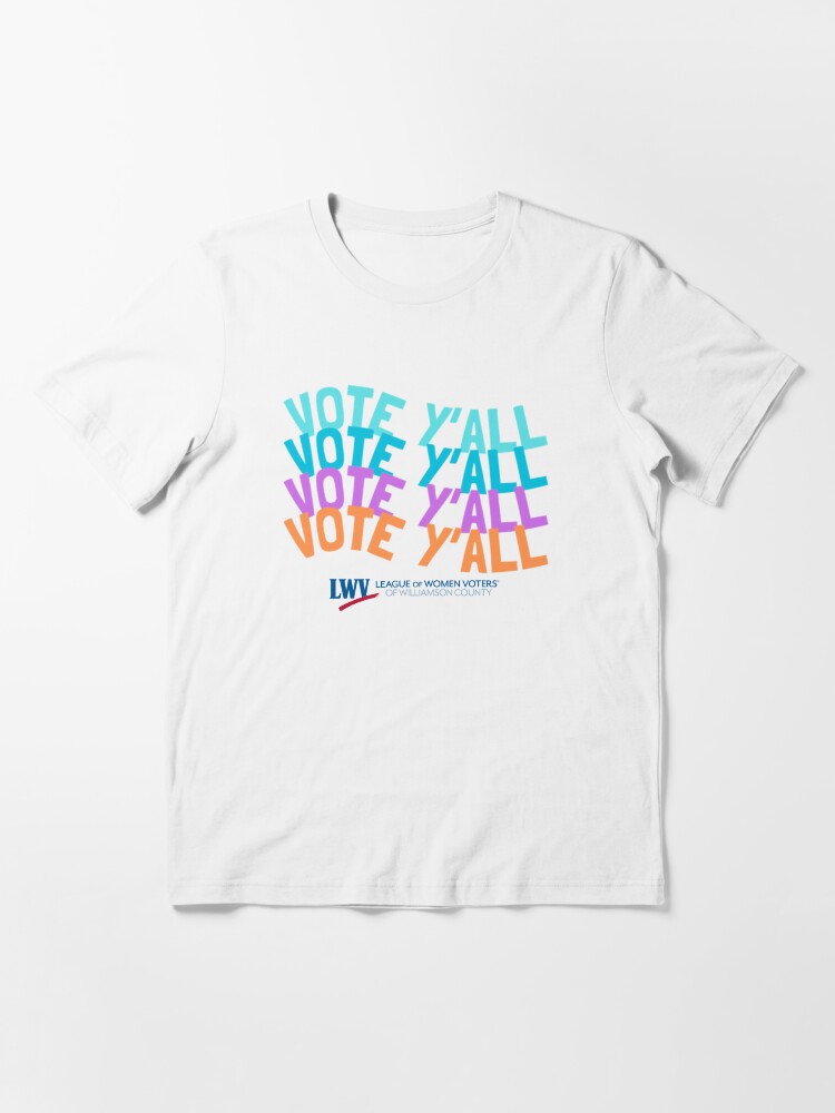 Thumbnail 3 of 7, Essential T-Shirt, Vote Y'all Four Colors designed and sold by Lwvwilco.
