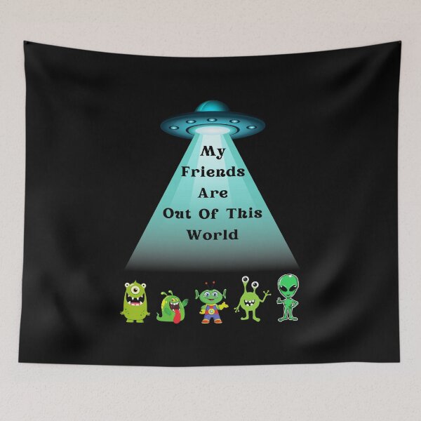 Item preview, My Friends Are Out Of This World Alien Design designed and sold by Artography Designs.