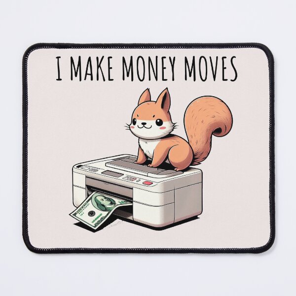Item preview, Make Money Moves Squirrel designed and sold by LemuellTrends.