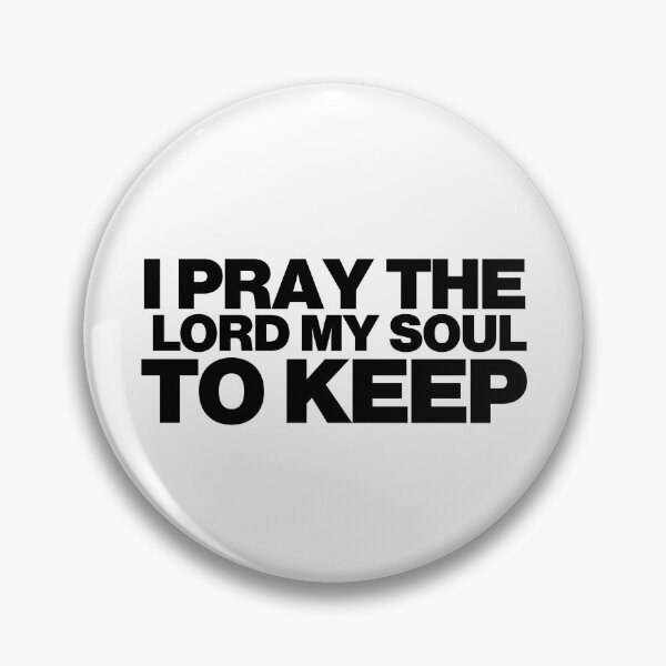 Item preview, I Pray the Lord My Soul To Keep designed and sold by grluninterrpted.